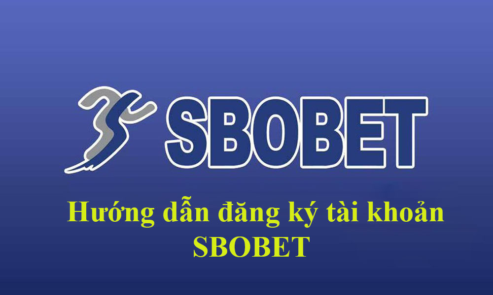 Hướng dẫn đăng ký tham gia cá cược tại SBOBET8888