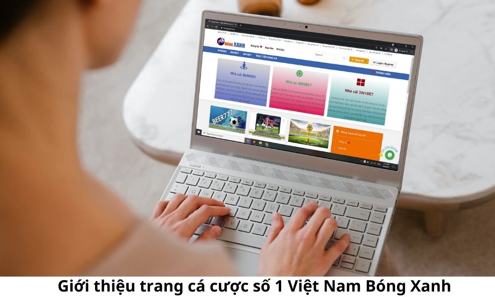 Giới thiệu trang cá cược số 1 Việt Nam Bóng Xanh