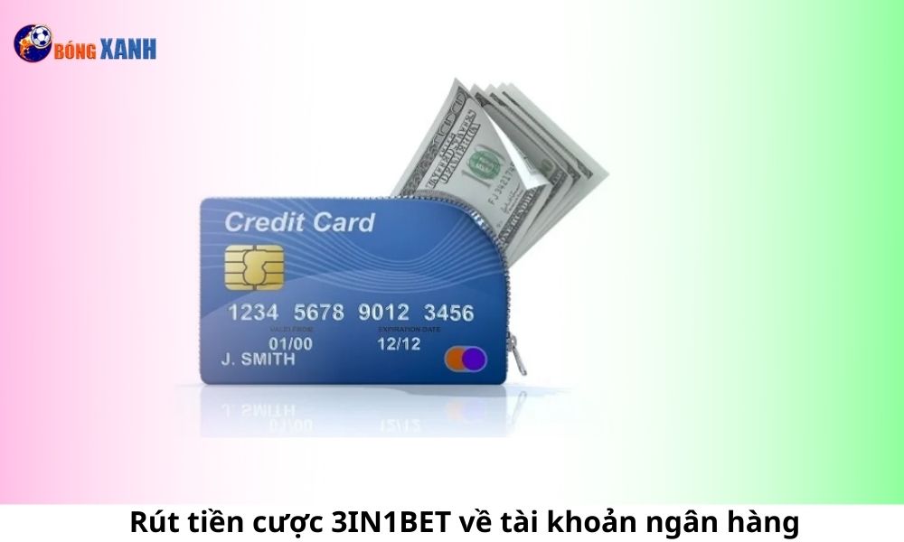 Rút tiền cược 3IN1BET về tài khoản ngân hàng