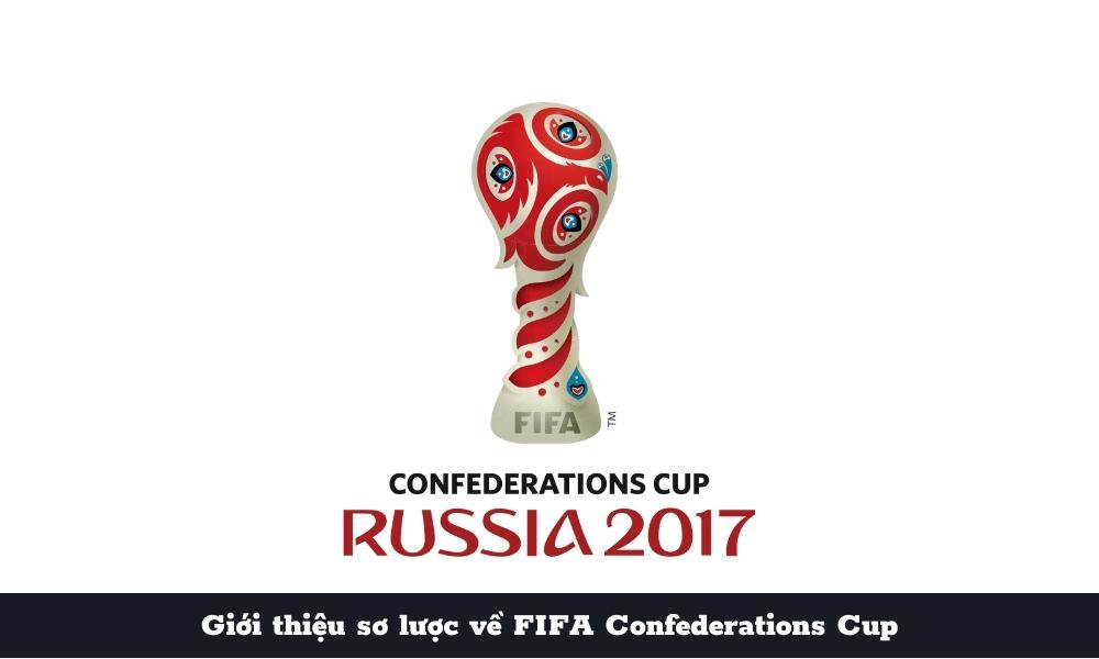 Giới thiệu sơ lược về FIFA Confederations Cup