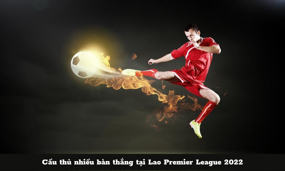 Cầu thủ nhiều bàn thắng tại Lao Premier League 2022